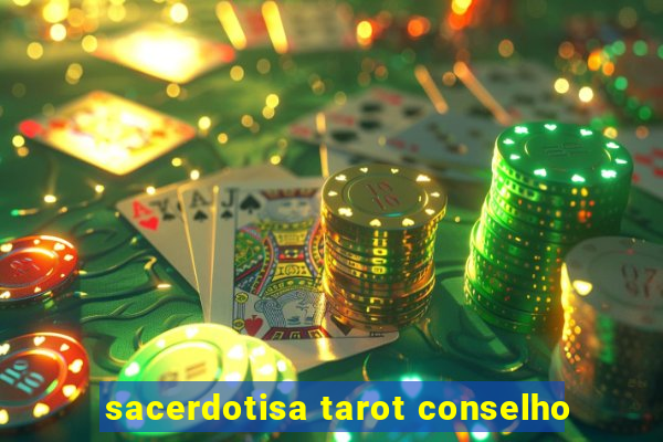 sacerdotisa tarot conselho